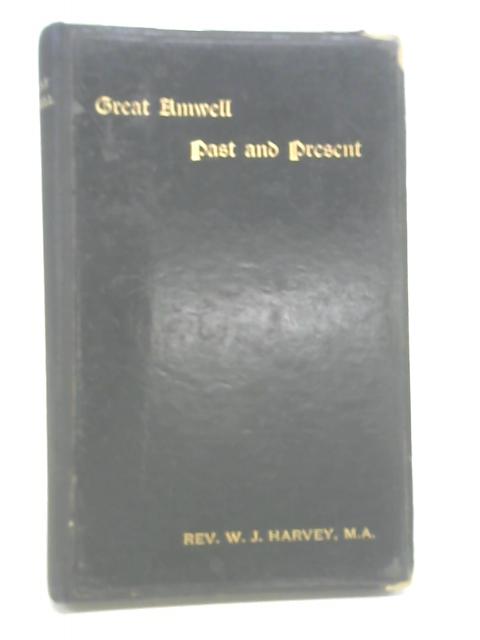 Great Amwell, Past and Present By Harvey, Rev W J