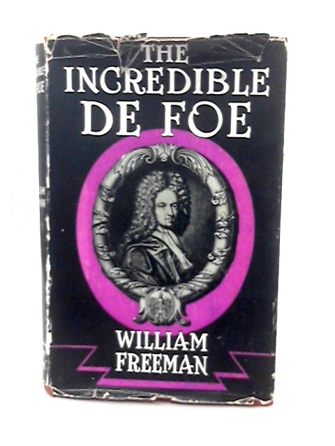 The Incredible De Foe By William Freeman