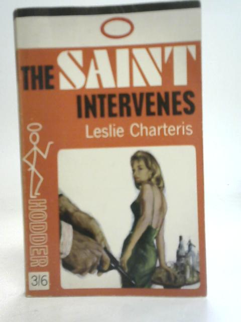 The Saint Intervenes By Leslie Charteris