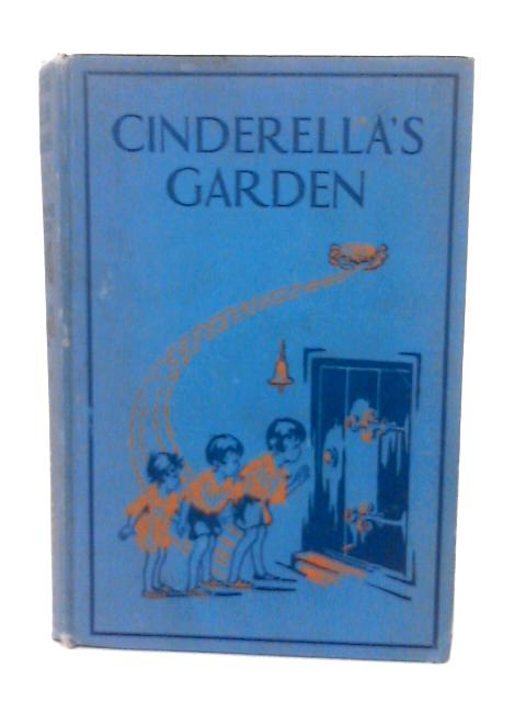 Cinderella's Garden By W.MacNeile Dixon