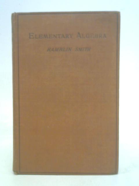 Elementary Algebra. By Hamblin Smith