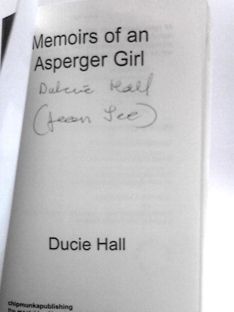 Memoirs Of An Asperger Girl By Dulcie Hall