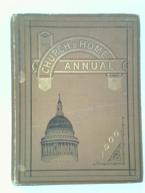 The Church and Home Annual 1900 By Unstated