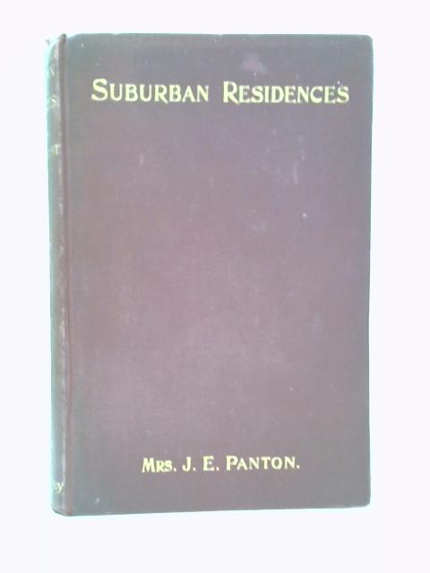 Suburban Residences: And How to Circumvent Them By J. E. Panton