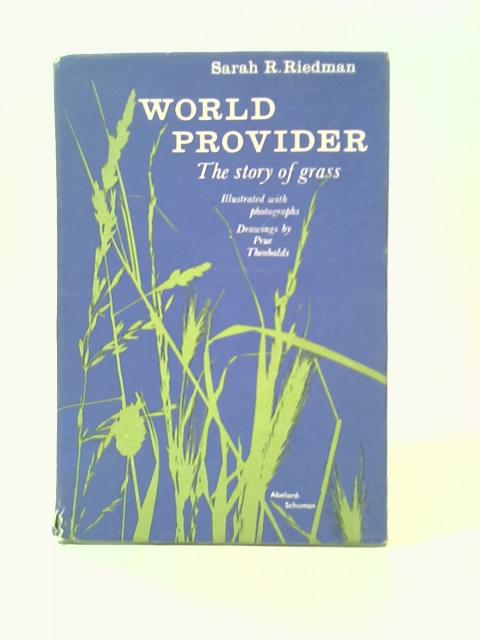 World Provider: The Story Of Grass By Sarah R. Riedman