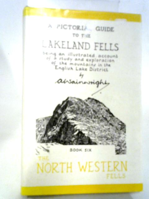 A Pictorial Guide to the Lakeland Fells - North Western Fells By A. Wainwright