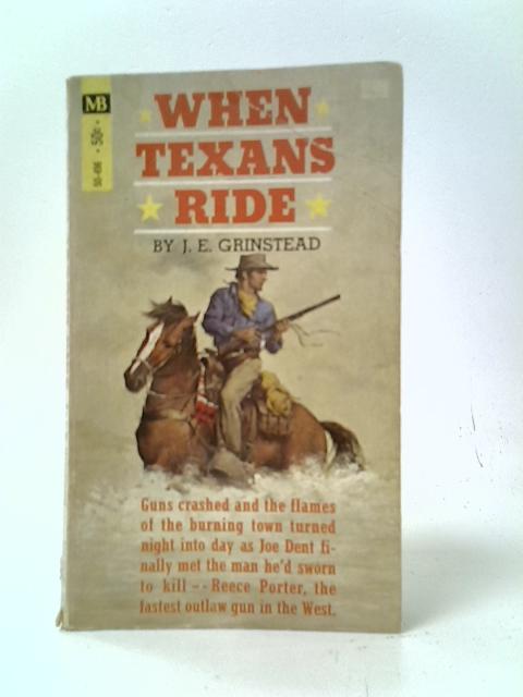 When Texans Ride By J. E Grinstead