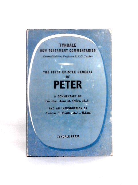 The First Epistle General of Peter By Alan M. Stibbs