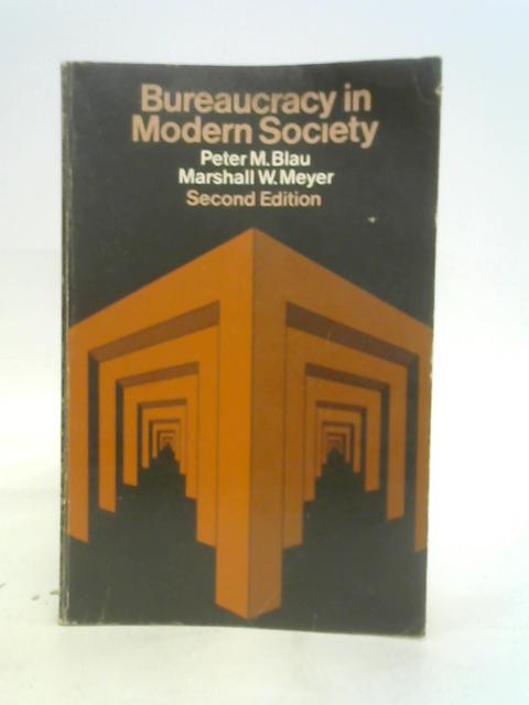 Bureaucracy in Modern Society By Blau & Meyer