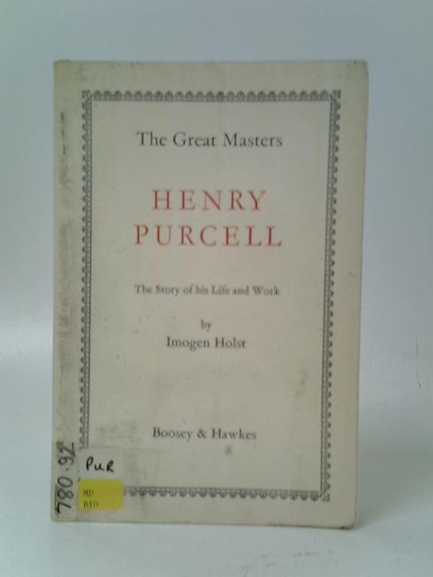 Henry Purcell: The Story Of His Life and Work par Imogen Holst