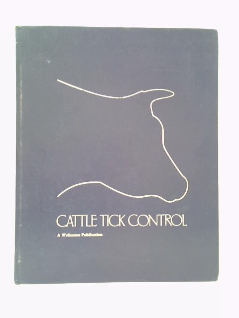 Cattle Tick Control von Wellcome Research Organisation