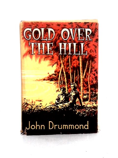 Gold Over the Hill By John Drummond