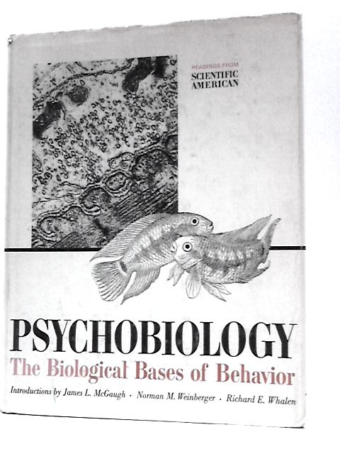 Psychobiology: Biological Bases of Behaviour: Readings from "Scientific American" By Unstated