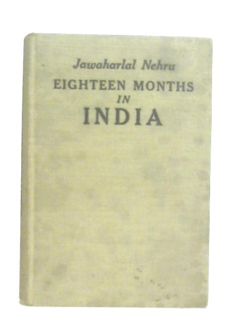 Eighteen Months In India 1936-1937 von Jawaharlal Nehru