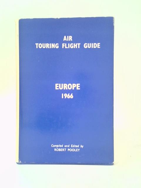 Air Touring Flight Guide: Europe 1966 von Robert Pooley (Ed.)