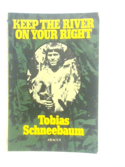 Keep the River on Your Right von Tobias Schneebaum