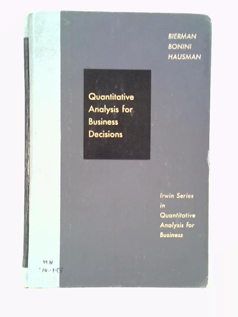 Quantitative Analysis For Business Decisions By Harold Bierman, Charles Bonini, Warren H. Hausman