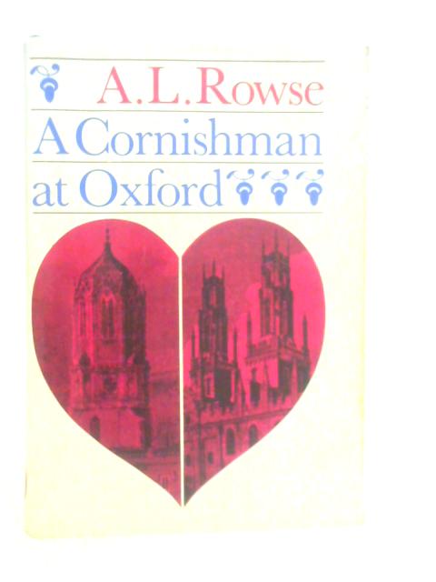 A Cornishman at Oxford von A.L.Rowse