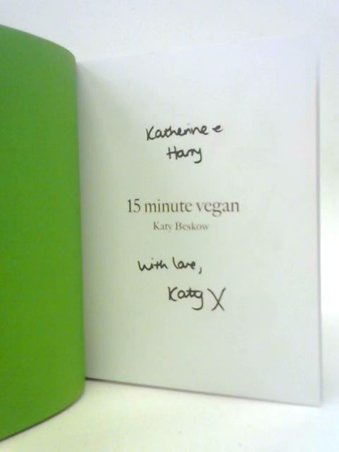 15 Minute Vegan: Fast, Modern Vegan Cooking By Katy Beskow