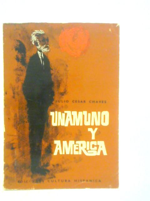 Unamuno Y America von Julio Cesar Chavez