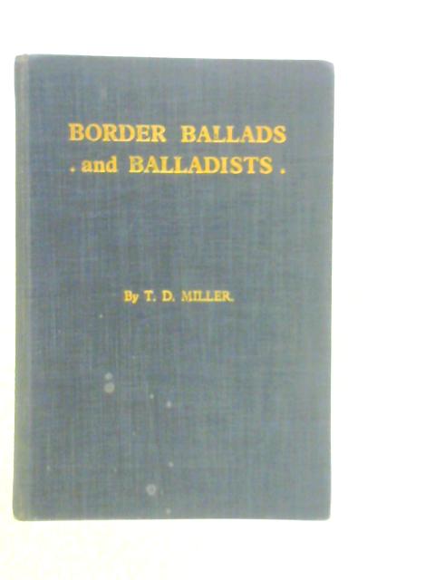 Border Ballads And Balladists By T.D.Miller