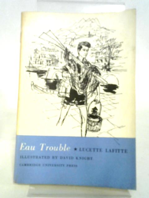 Eau Trouble By Lucette Lafitte