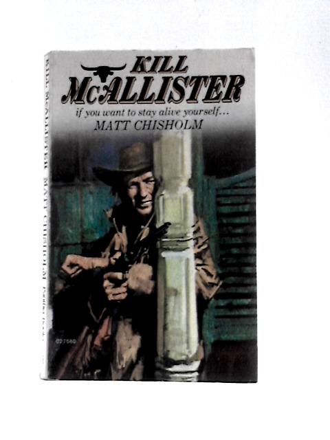 Kill McAllister By Matt Chisholm