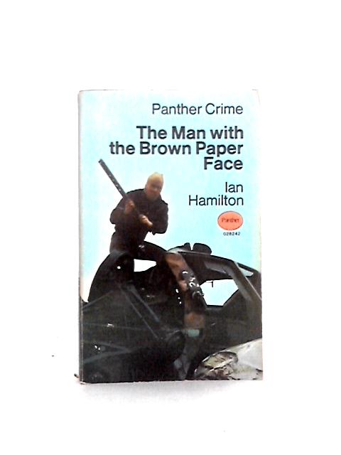 The Man With the Brown Paper Face (Panther Crime) von Ian Hamilton