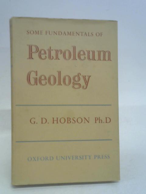 Some fundamentals of petroleum geology By Hobson