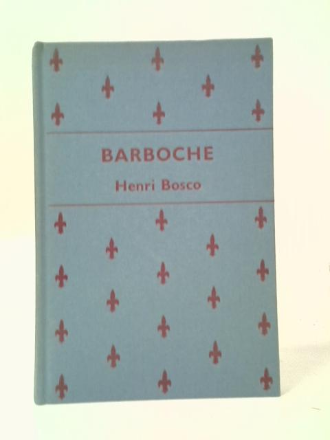 Barboche By Henri Bosco