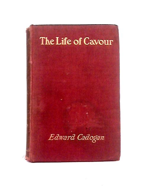 The Life of Cavour par E. Cadogan
