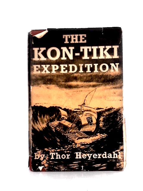 The Kon-tiki Expedition : by Raft Across the South Seas Translated by F. H. Lyon By Thor Heyerdahl