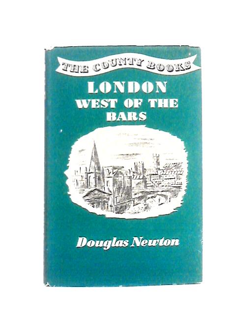 London West of the Bars (County Books series) von Douglas Newton