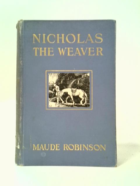 Nicholas The Weaver By Maude Robinson