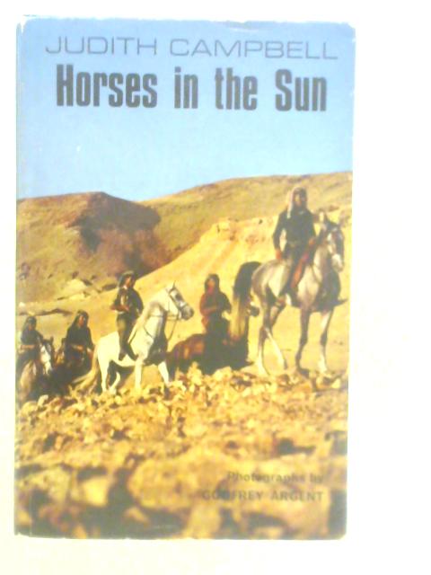 Horses in the Sun By Judith Campbell