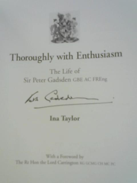 Thoroughly with Enthusiasm: The Life of Sir Peter Gadsden By Ina Taylor