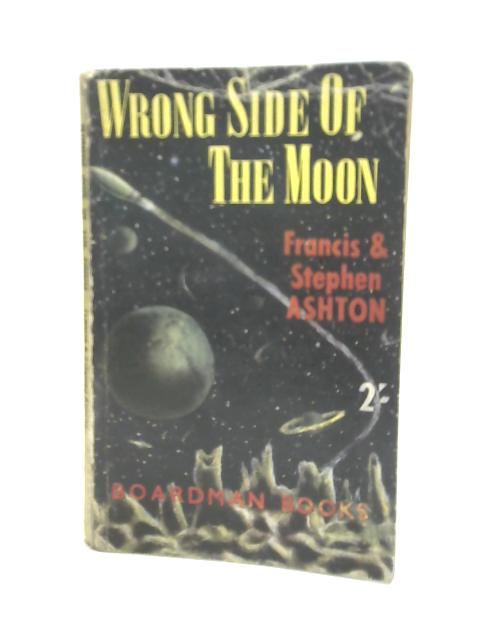 Wrong Side of The Moon By Francis and Stephen Ashton