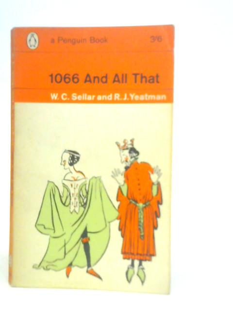 1066 And All That By W.C.Sellar & R.J.Yeatman