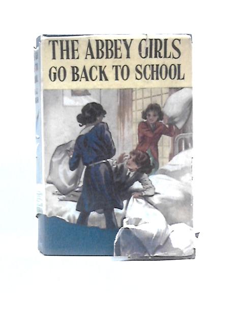 Abbey Girls Go Back to School By Elsie J. Oxenham