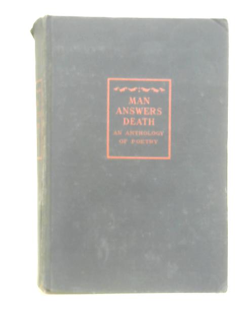 Man Answers Death An Anthology of Poetry von ed. Lamont