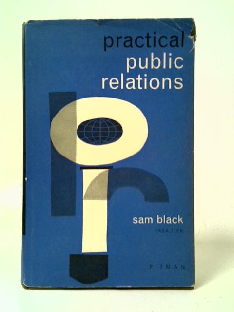 Practical Public Relations By Sam Black