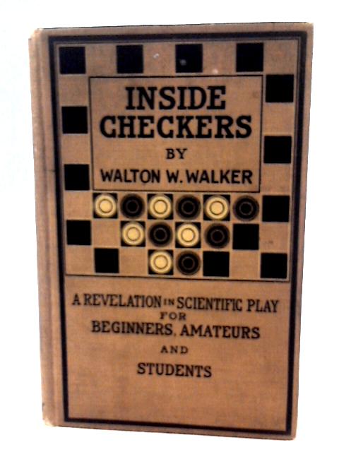 Inside Checkers By Walton W Walker