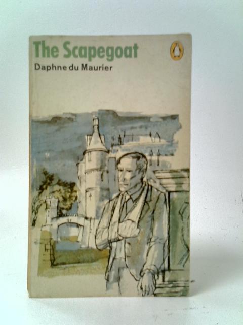 The Scapegoat von Daphne Du Maurier