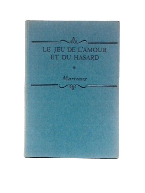 Le Jeu De L'amour et Du Hasard By Marivaux