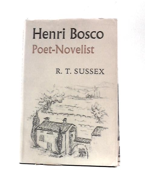 Henri Bosco: Poet-Novelist By R. T. Sussex