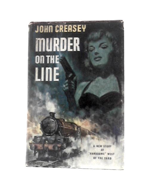 Murder On The Line By John Creasey