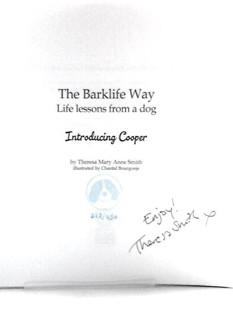 The Barklife Way: Life Lessons From a Dog - Introducing Cooper von Theresa Mary Anne Smith