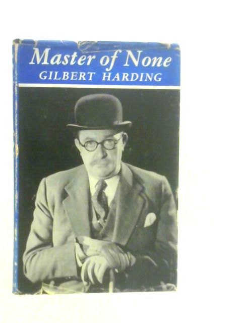 Master of None By Gilbert Harding