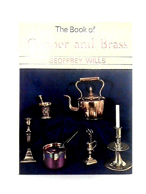 The Book of Copper and Brass By Geoffrey Wills