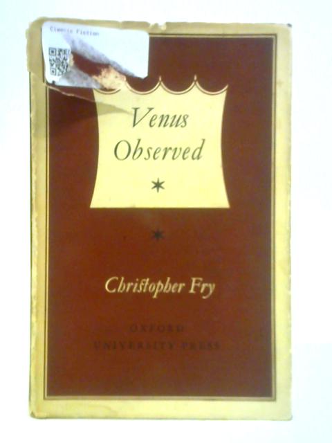 Venus Observed: A Play von Christopher Fry